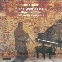 Brahms: Piano Quartet No. 2; Clarinet Trio - Ian Brown (piano); Nash Ensemble; Paul Watkins (cello); Richard Hosford (clarinet)