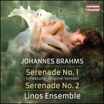 Brahms: Serenade No. 1 (Urfassung); Serenade No. 2