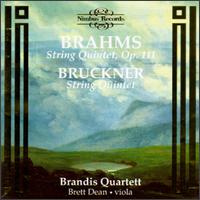 Brahms: String Quintet, Op. 111; Bruckner: String Quintet - Brandis Quartet (strings); Brandis Quartet; Brett Dean (viola); Peter Brem (violin); Thomas Brandis (violin);...