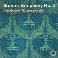 Brahms: Symphony No. 2 - Leipzig Gewandhaus Orchestra; Herbert Blomstedt (conductor)
