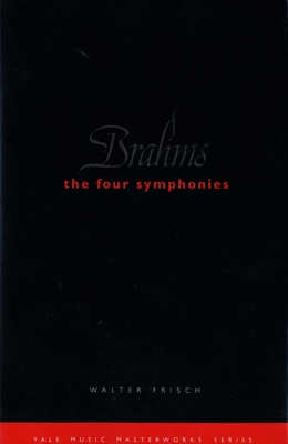 Brahms: The Four Symphonies - Frisch, Walter, Professor