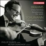 Brahms: Viola Sonatas; Sonatensatz, Op. post.; Schumann: Adagio and Allegro