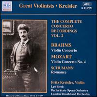 Brahms: Violin Concerto; Mozart: Violin Concerto No. 4; Schumann: Romance - Fritz Kreisler (violin); Michael Raucheisen (piano); Berlin State Opera Orchestra