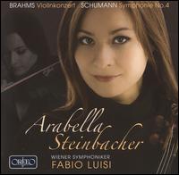 Brahms: Violinkonzert; Schumann: Symphonie No. 4 - Arabella Steinbacher (violin); Wiener Symphoniker; Fabio Luisi (conductor)