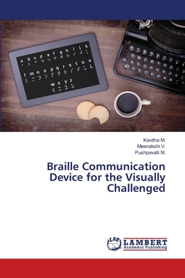 Braille Communication Device for the Visually Challenged - M, Kavitha, and V, Meenakshi, and M, Pushpavalli