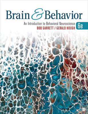 Brain & Behavior: An Introduction to Behavioral Neuroscience - Garrett, Bob, and Hough, Gerald