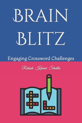 Brain Blitz: Engaging Crossword Challenges - Shukla, Rakesh Kumar