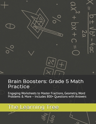 Brain Boosters: Grade 5 Math Practice: Engaging Worksheets to Master Fractions, Geometry, Word Problems & More - Includes 800+ Questions with Answers - Jamil, Mohsin
