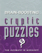 Brain-Boosting Cryptic Puzzles: The Ultimate IQ Workout - Garner, Richard, and Shute, Helen