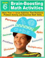 Brain-Boosting Math Activities: More Than 50 Great Activities That Reinforce Problem Solving and Essential Math Skills - Professional Books, and Nichols, Jennifer