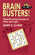 Brain Busters! Mind-Stretching Puzzles in Math and Logic