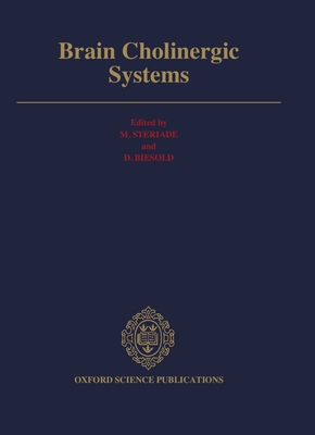 Brain Cholinergic Systems - Steriade, M (Editor), and Biesold, D (Editor)