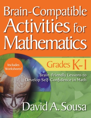 Brain-Compatible Activities for Mathematics, Grades K-1 - Sousa, David A, Dr.