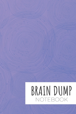 Brain Dump Notebook: v.2 Blank Pages to Let Go Dream Stress Free Declutter Untangle Your Mind Journal Diary Scrapbook Notepad - Publishing, Journal Worldz