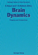 Brain Dynamics: Progress and Perspectives - Basar, Erol (Editor), and Bullock, Theodore H (Editor)