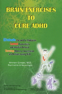 Brain Exercises to Cure ADHD - Gimpel, Amnon, and Gimpel, Lynn (Contributions by), and Gimpel, Avigail (Contributions by)