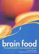 Brain Food: Essential Foods for Boosting Brain Power - Bates, Denise