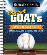 Brain Games - Baseball Goats (Greatest of All Time) Word Search: Players, Managers, Games, Mascots, & More!