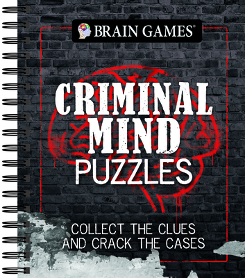 Brain Games - Criminal Mind Puzzles: Collect the Clues and Crack the Cases - Publications International Ltd, and Brain Games