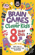 Brain Games for Clever Kids 8 Year Olds: More than 100 puzzles to boost your brainpower