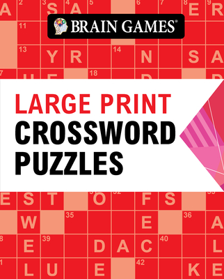 Brain Games - Large Print: Crossword Puzzles (384 Pages) - Publications International Ltd, and Brain Games