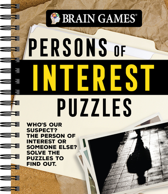 Brain Games - Persons of Interest Puzzles - Publications International Ltd, and Brain Games