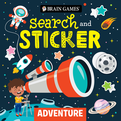 Brain Games - Search and Sticker: Adventure (for Kids Ages 3-6) - Publications International Ltd, and Little Grasshopper Books