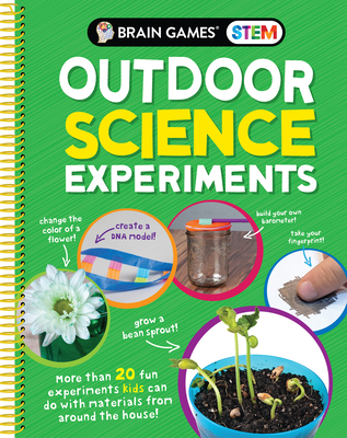 Brain Games Stem - Outdoor Science Experiments (Mom's Choice Awards Gold Award Recipient): More Than 20 Fun Experiments Kids Can Do with Materials from Around the House - Publications International Ltd, and Brain Games