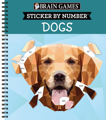 Brain Games - Sticker by Number: Dogs (28 Images to Sticker) - Publications International Ltd, and Brain Games, and New Seasons