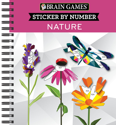 Brain Games - Sticker by Number: Nature - 2 Books in 1 (42 Images to Sticker) - Publications International Ltd, and New Seasons, and Brain Games