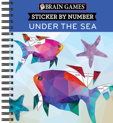 Brain Games - Sticker by Number: Under the Sea - 2 Books in 1 (42 Images to Sticker) - Publications International Ltd, and New Seasons, and Brain Games