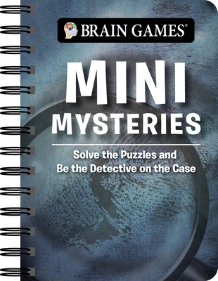 Brain Games - To Go - Mini Mysteries: Solve the Puzzles and Be the Detective on the Case - Publications International Ltd, and Brain Games