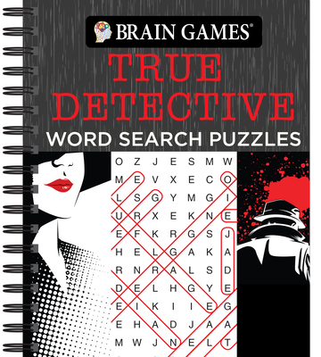 Brain Games - True Detective Word Search Puzzles - Publications International Ltd, and Brain Games