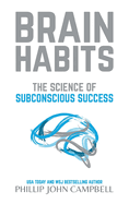 Brain Habits: The Science of Subconscious Success