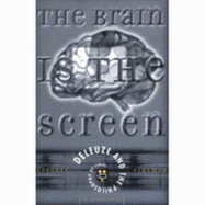 Brain Is the Screen: Deleuze and the Philosophy of Cinema
