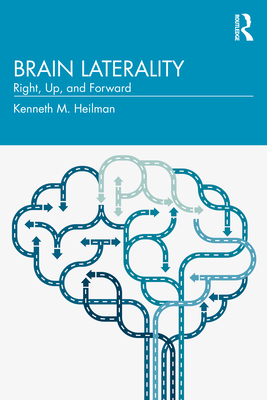 Brain Laterality: Up, Right, Forward - Heilman, Kenneth