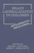 Brain Lateralization in Children: Developmental Implications - Segalowitz, Sidney J (Editor)