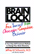 Brain Lock: A Four-Step Self-Treatment Method to Change Your Brain Chemistry