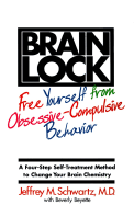 Brain Lock: Free Yourself from Obsessive-Compulsive Behavior