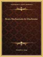 Brain Mechanisms in Diachrome