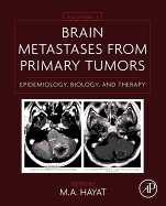 Brain Metastases from Primary Tumors Volume 1: Epidemiology, Biology, and Therapy