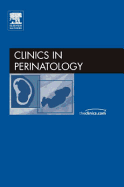 Brain Monitoring in the Neonate, an Issue of Clinics in Perinatology: Volume 33-3