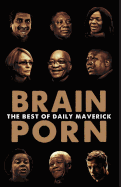 Brain Porn: The Best of Daily Maverick