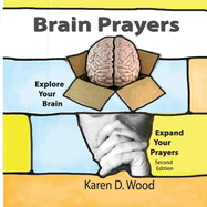 Brain Prayers: Explore Your Brain, Expand Your Prayers