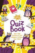 Brain Puzzles Quiz Book: Over 500 Questions and Answers to Blow Your Mind