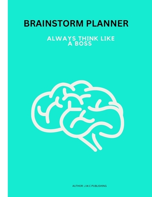 Brain Storm Planner: This Brain Storm Planner, have a place for everything, it is an amazing tool for writing down all of your ideas for the future, both short and long term. - Publishing, Myjwc