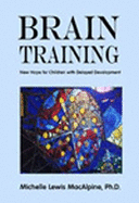 Brain Training: New Hope for Children with Delayed Development