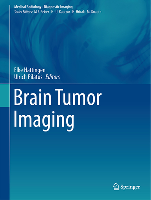 Brain Tumor Imaging - Hattingen, Elke (Editor), and Pilatus, Ulrich (Editor)