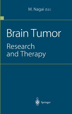 Brain Tumor: Research and Therapy - Nagai, Masakatsu (Editor)