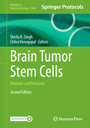 Brain Tumor Stem Cells: Methods and Protocols